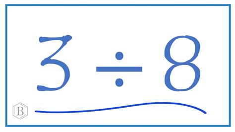 3 divided by 8 in fraction form|8 divided by 3 4.